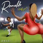 Orezi – Ronaldo (Nasty Girl) Orezi Ronaldo Nasty Girl