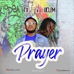 TX – Prayer ft. Uclem TX Prayer