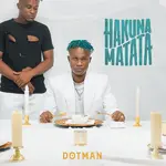 Dotman – Mama Dotman Hakuna Matata Album 1