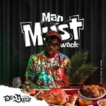 Dr. Barz Man Must Wack