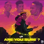 Lyta – Are You Sure ft. Zinoleesky, Emo Grae & Naira Marley 20210311 0211242372643344457223597