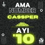 Cassper Nyovest – Ama Number Ayi ’10 Ft. Abidoza, Kammu Dee, LuuDaDeejay Cassper Nyovest Ama Number Ayi 10