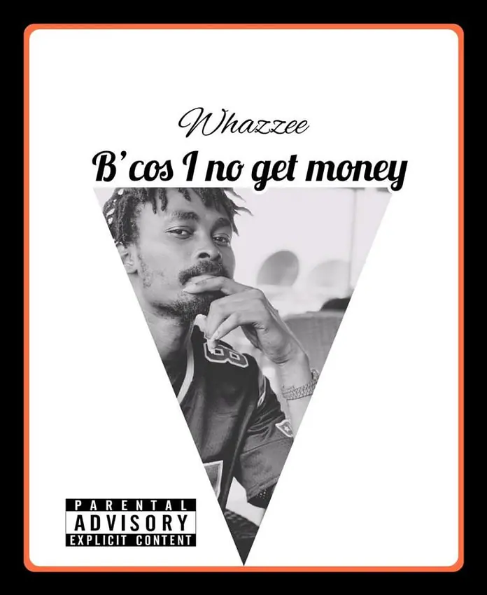 Whazzee Bcos i no Get Money Artwork