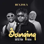 Benzola – Banging Ft. Oritse Femi, Figo M Benzola Banging Ft Oritse Femi Figo M