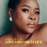 Omawumi – Love Deep High Life (Album) Omawumi Love Deep High Life Album