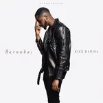 Kizz Daniel – Burn Kizz Daniel – Barnabas