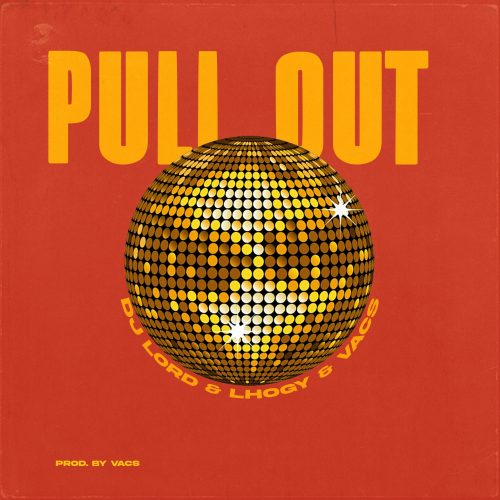 DJ Lord – Pull Out ft. Lhogy & Vacs IMG 0630 scaled 1