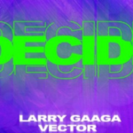 Larry Gaaga – Decide ft. Vector 300x193 1