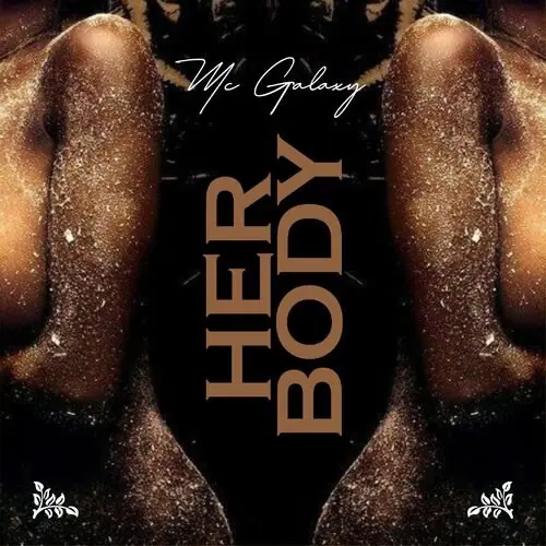 MC Galaxy – Her Body