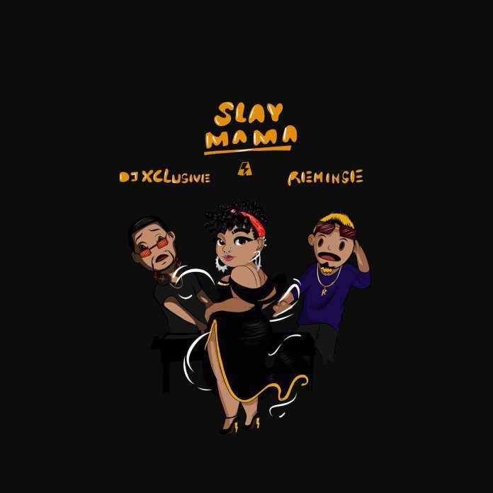 DJ Xclusive Slay Mama