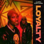 ajebo hustlers loyalty freestyle sureloaded.com