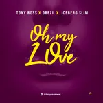 Tony Ross – Oh My Love ft. Orezi & Iceberg Slim unnamed 4