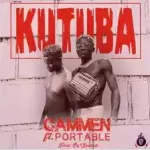 Cammen Ft. Portable –  Kutuba Cammen — Kutuba ft. Portable