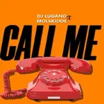 DJ Lugano – Call Me Ft. Molskidoe DJ Lugano ft Molskidoe – Call Me
