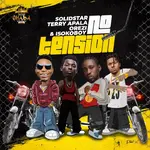 SolidStar – No Tension ft. Orezi, Terry Apala & Isoko Boy Solidstar x Terry Apala x Orezi x Isoko Boy – No Tension