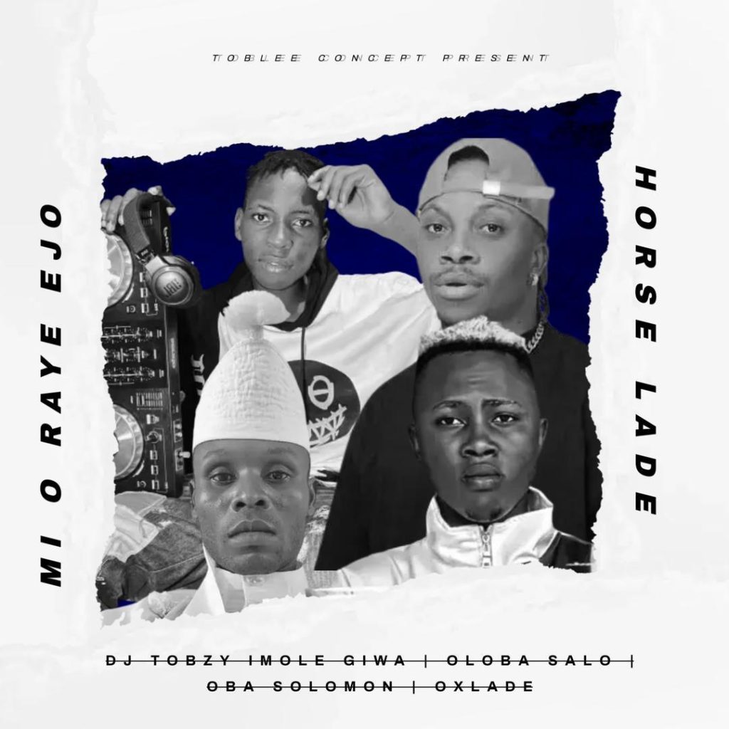 DJ Tobzy Mi O Raye Ejo Ft Oba Solomon