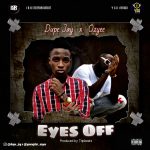 Dupe Jay – Eyesoff ft Ozyee (Prod by Tripsbeatz) WhatsApp Image 2022 02 08 at 9.21.56 PM