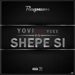 Yovi – Shepe Si ft. Ycee Yovi Feat YCEE Shepe Si Artwork