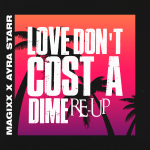 Magixx ft. Ayra Starr – Love Don’t Cost A Dime (Re-Up) magixx ft ayra starr love dont cost a dime re up