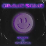 Eugy – Gimmie Some Ft K Zaka trendyhiphop.com 1