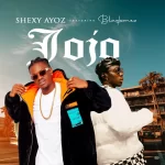 Shexy Ayoz – Jojo ft. Blaqbonez Shexy Ayoz – Jojo ft. Blaqbonez