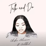 Chika Adeosun Talk And Do ft Wildkid