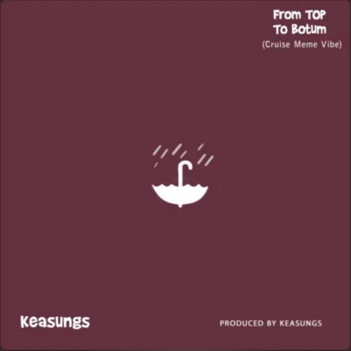 Keasungs – From Top To Botum From Top To Botum by Keasungs