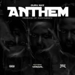 Guru Nkz – Anthem ft Vandal IMG 20220405 082214 279.jpg