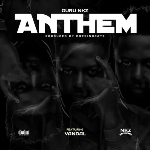 Guru Nkz – Anthem ft Vandal IMG 20220405 082214 279.jpg