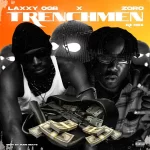 Laxxy OGB Trench Men Remix Ft. Zoro.pg