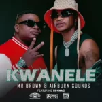 Mr Brown Airburn Sounds Nokwazi Kwanele