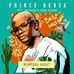 Prince Benza – Wa Mpona Na ft Makhadzi & Florah Ritshuri Prince Benza – Wa Mpona Na ft Makhadzi amp Florah