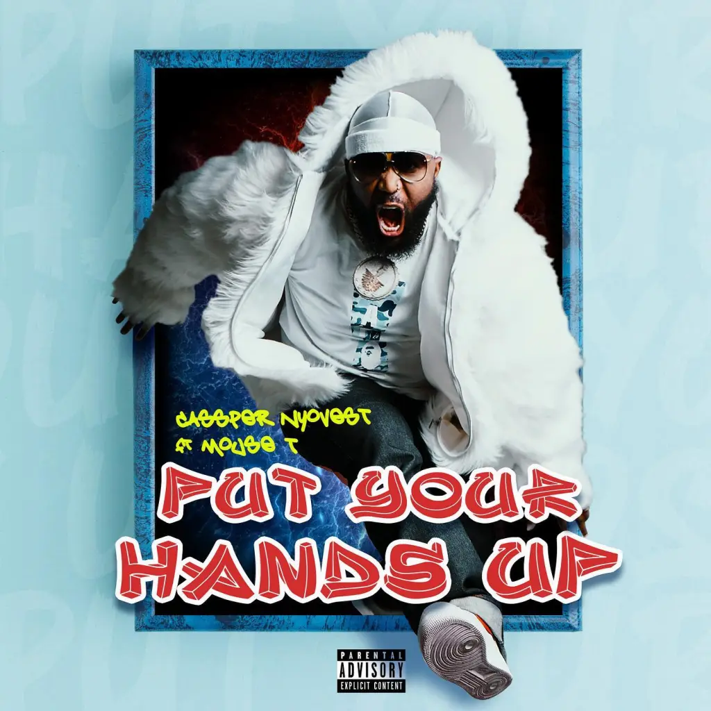 Cassper Nyovest Put Your Hands Up Ft. Mousse T