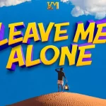 Harmonize – Leave Me Alone Ft. Abigail Chams