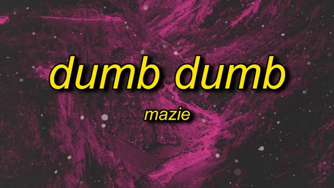 dumb dum mazie