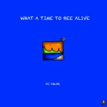Dr Dolor What a Time to Bee Alive Album