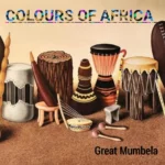 Great Mumbela – Colours Of Africa Great Mumbela – Colours Of Africa