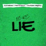 Jumabee – No be lie Ft. Duncan Mighty & Reminisce Jumabee – No be lie Ft. Duncan Mighty & Reminisce
