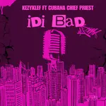 Kezyklef – Idi Bad Ft. Cubana Chief Priest Kezyklef – Idi Bad Ft. Cubana Chief Priest
