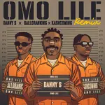 Danny S – Omo Lile (Remix) Ft. Balloranking & Kashcoming Danny S – Omo Lile (Remix) Ft. Balloranking & Kashcoming