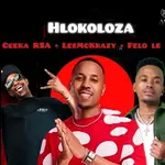 Ceeka RSA – Hlokoloza ft. Leemckrazy & Felo Le