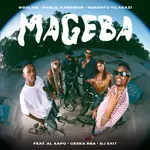 Ggoldie – Mageba Ft. Khalil Harrison, Nobantu Vilakazi, Al Xapo, Ceeka RSA & DJ Exit Ggoldie – Mageba Ft. Khalil Harrison, Nobantu Vilakazi, Al Xapo, Ceeka RSA & DJ Exit