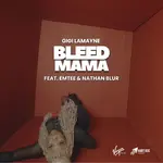 Gigi Lamayne – BLEED MAMA Ft. NATHAN BLUR & EMTEE