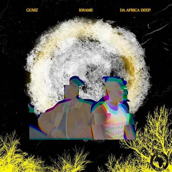 Gumz – Kwame Ft. Da Africa Deep
