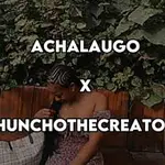 Hunchothecreator – Achalaugo