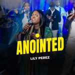 Lily Perez – Anointed (Live) Lily Perez – Anointed (Live)