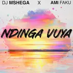 DJ Mshega – Ndinga Vuya Ft. Ami Faku DJ Mshega – Ndinga Vuya Ft. Ami Faku