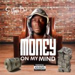 Estan Boi – Money On My Mind Estan Boi – Money On My Mind