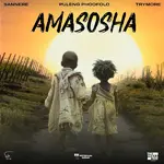 Sannere – Amasosha Ft. Trymore & Puleng Phoofolo Sannere – Amasosha Ft. Trymore & Puleng Phoofolo