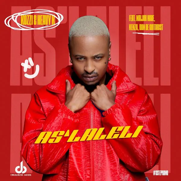 Kozzi – As’laleli Ft. Heavy-K, Maiijor Habe, Kenza & Don De Guitarist